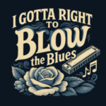 Group logo of I Gotta Right to Blow the Blues